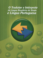 O Tradutor e Intérprete da Língua Brasileira de Sinais e Língua Portuguesa