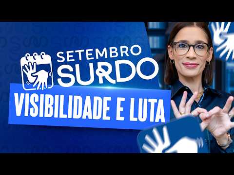 Setembro Azul: Entenda a Importância do Mês da Visibilidade Surda