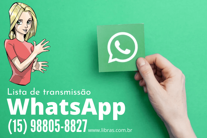 Lista de Transmissão WhatsApp Libras Lista de Transmissão WhatsApp Libras