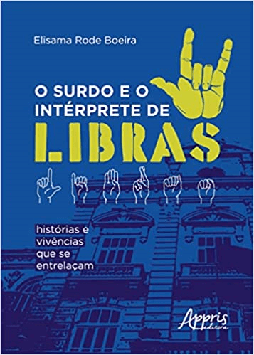 O Surdo e o Intérprete de Libras: Histórias e Vivências que se Entrelaçam