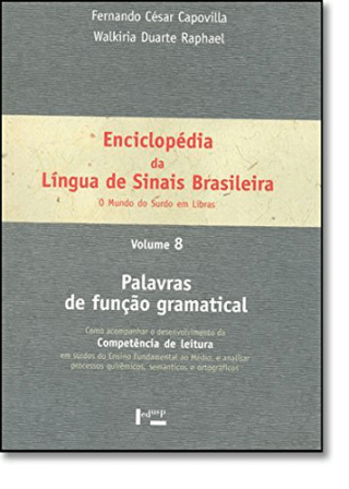 Enciclopédia da Língua de Sinais Brasileira - o Mundo do Surdo em Libras - Palavras de Função Gramatical (Volume 8)
