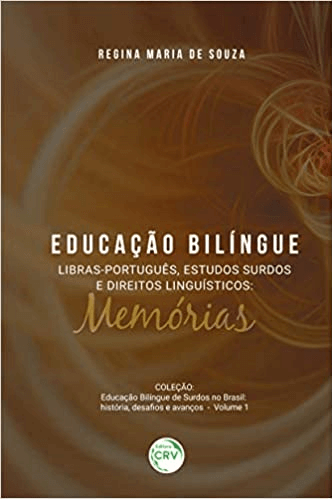 Educação bilíngue libras-português, estudos surdos e direitos linguísticos: memórias - coleção educação bilíngue de surdos no brasil história, desafios e avanços volume 1