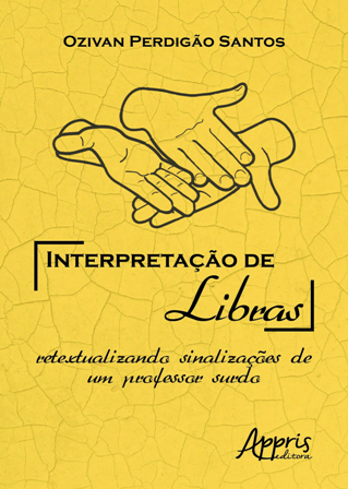 Interpretação de Libras - Retextualizando Sinalizações de Um Professor Surdo 