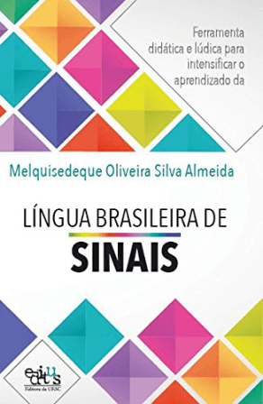 Língua Brasileira de Sinais - Ferramenta didática e lúdica para intensificar o aprendizado da Língua Brasileira de Sinais