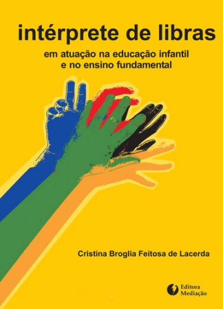 INTÉRPRETE DE LIBRAS: - EM ATUAÇÃO NA EDUCAÇÃO INFANTIL E NO ENSINO FUNDAMENTAL