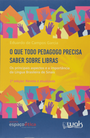 O que Todo Pedagogo Precisa Saber Sobre Libras. - Os Principais Aspectos e a Importância da Língua Brasileira de Sinais