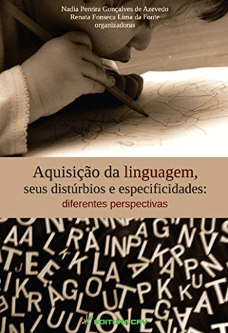 Aquisição da Linguagem, Seus Distúrbios e Especificidades
