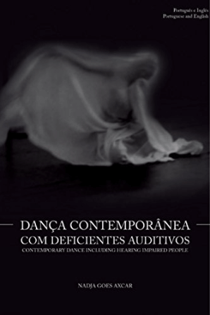 Dança Contemporânea com Deficientes Auditivos: - Contemporary Dance Including Hearing Impaired People 